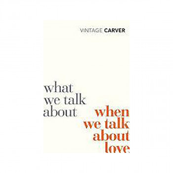 What We Talk about when We Talk about Love 