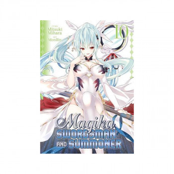 Magika Swordsman and Summoner. Volume 10 - Magika Swordsman and Summoner 