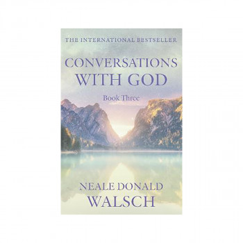 Conversations with God - Book 3 : An uncommon dialogue 