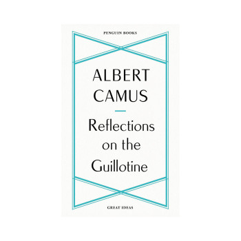 Reflections on the Guillotine (Penguin Great Ideas) 