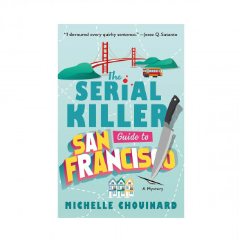 The Serial Killer Guide to San Francisco 