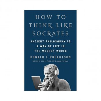 How to Think Like Socrates 