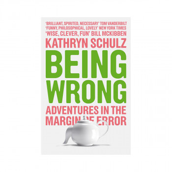 Being Wrong: Adventures in the Margin of Error 