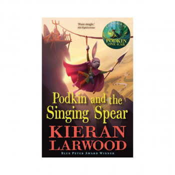 Faber Faber Podkin and the Singing Spear The seventh in The World of Podkin One- 
