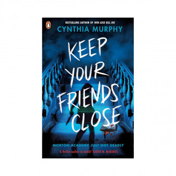 Keep Your Friends Close 