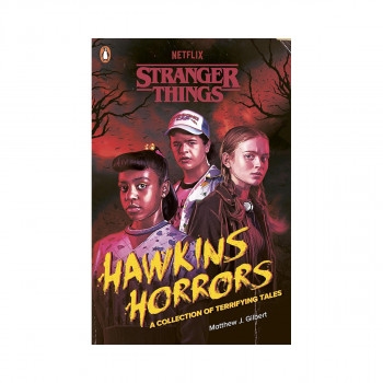 Stranger Things: Hawkins Horrors: A Collection of Terrifying Tales 