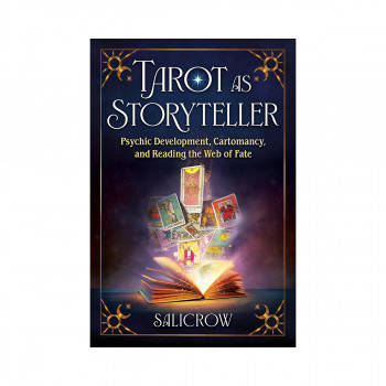 Tarot as Storyteller: Psychic Development, Cartomancy, and Reading the Web of Fa 