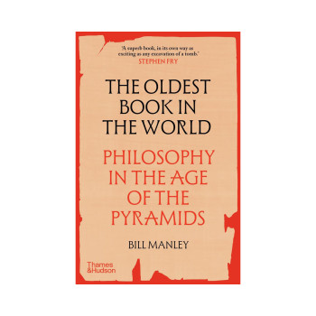 The Oldest Book in the World : Philosophy in the Age of the Pyramids 