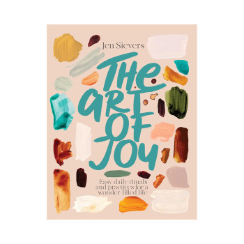 The Art of Joy: A creative guide to living a colourful, juicy life 