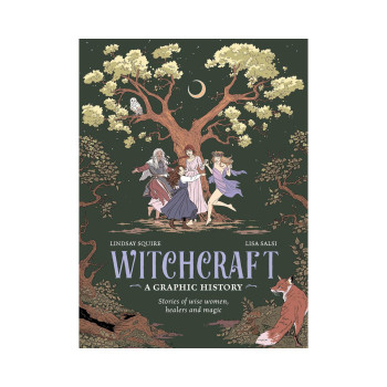 Witchcraft: A Graphic History: Stories of wise women, healers and magic (Graphic 