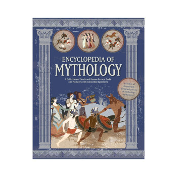Encyclopedia of Mythology: A Collection of Greek and Roman Heroes, Gods, and Mon 