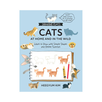 Drawing Class: Cats at Home and in the Wild: Learn to Draw with Simple Shapes an 