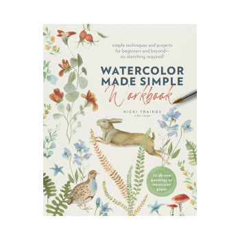 Watercolor Made Simple Workbook: Simple techniques and projects for beginners an 