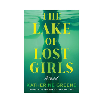 The Lake of Lost Girls: A Novel 