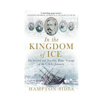In the Kingdom of Ice - The Grand and Terrible Voyage of the USS Jeannette (Inte 