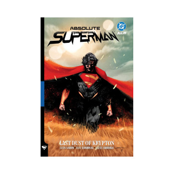 Absolute Superman Vol. 1: Last Dust of Krypton (Absolute Universe) 