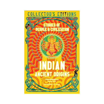 Indian Ancient Origins: Stories Of People & Civilization (Flame Tree Collector's 