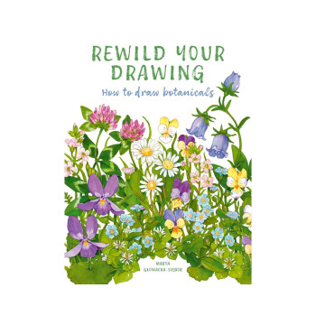 Rewild Your Drawing: How to draw botanicals 