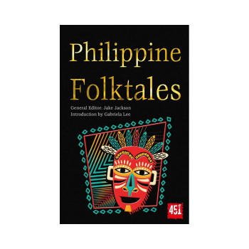 Philippine Folktales (The World's Greatest Myths and Legends) 