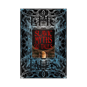 Slavic Myths & Tales: Epic Tales (Gothic Fantasy) 