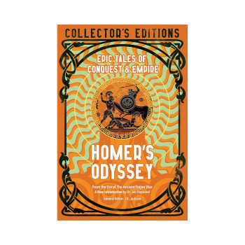 Homer's Odyssey: Epic Tales of Conquest & Empire (Flame Tree Collector's Edition 