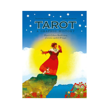 Tarot: A Graphic History: Pamela Colman Smith's story of arcana, symbols & magic 