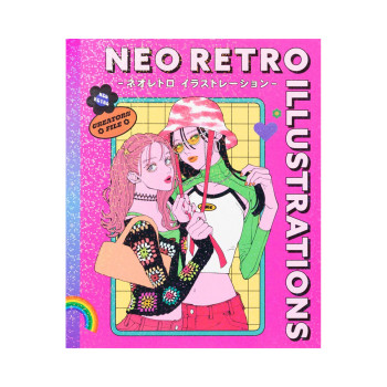 Neo Retro Illustrations: Retro Reimagined by a New Generation (PIE Creator's Fil 