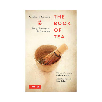 The Book of Tea: Beauty, Simplicity and the Zen Aesthetic 