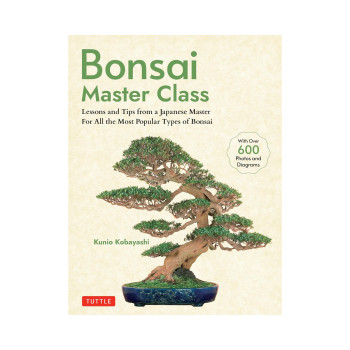 Bonsai Master Class: Lessons and Tips from a Japanese Master For All the Most Po 