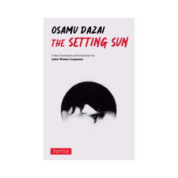 The Setting Sun: A New Translation of Osamu Dazai's Novel 