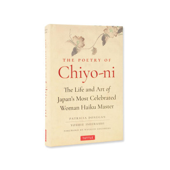 The Poetry of Chiyo-ni The Life and Art of Japan's Most Celebrated Woman Haiku M 