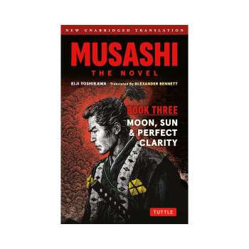 Musashi: Book Three - Moon, Sun & Perfect Clarity- The Novel: New Unabridged Tra 
