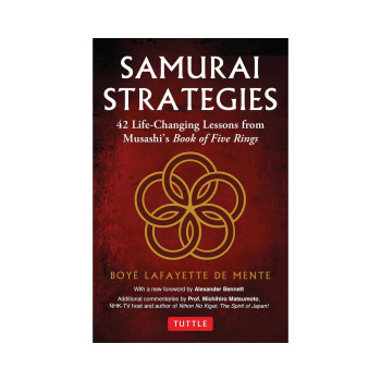 Samurai Strategies 42 Life-Changing Lessons from Musashi's Book of Five Rings 