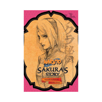 Naruto: Sakura's Story: Love Riding the Spring Breeze (Naruto Novels) 