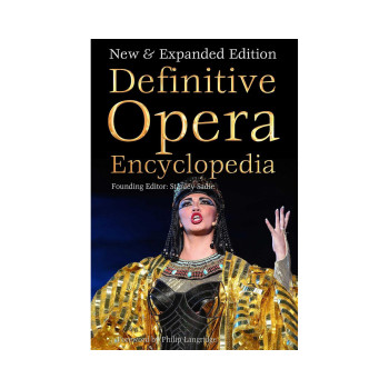 Definitive Opera Encyclopedia: New & Expanded Edition (Definitive Encyclopedias) 
