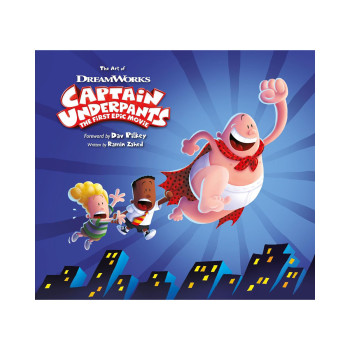 The Art of Captain Underpants The First Epic Movie 