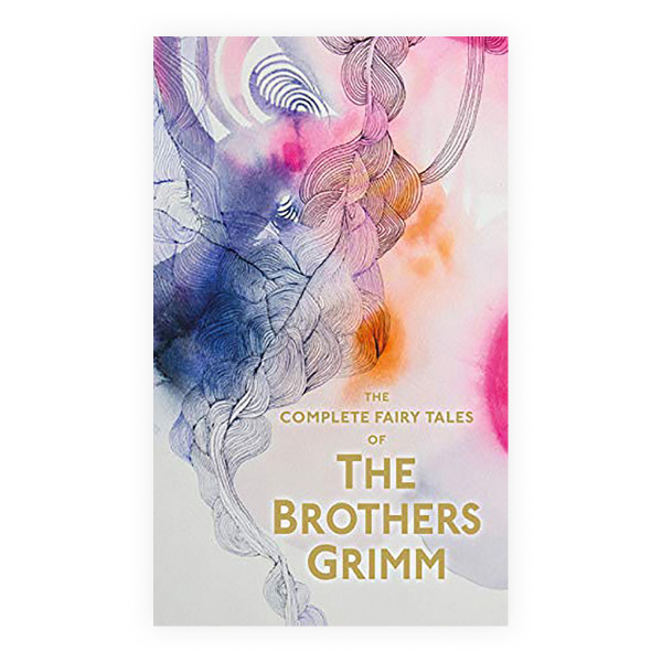 The Complete Illustrated Fairy Tales of the Brothers Grimm 