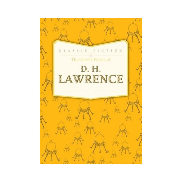 The Classic Works of D. H. Lawrence 