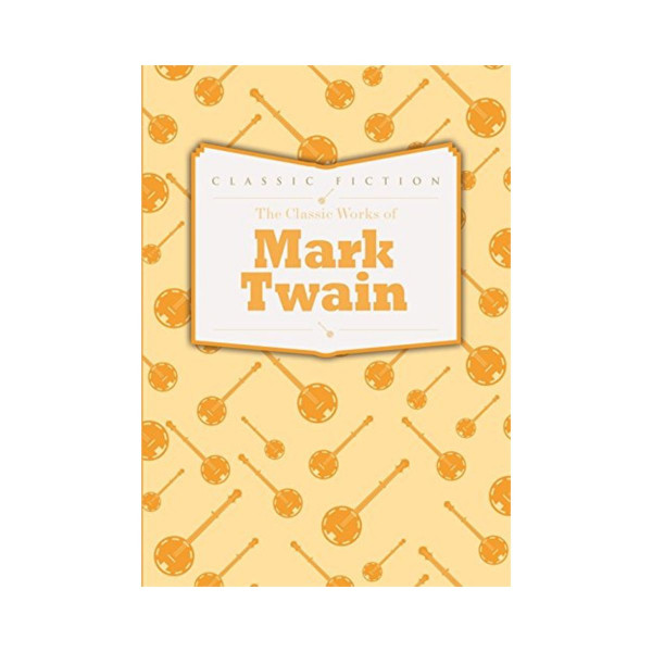 The Classic Works of Mark Twain 