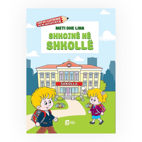 Meti dhe Lina shkojnë në shkollë 