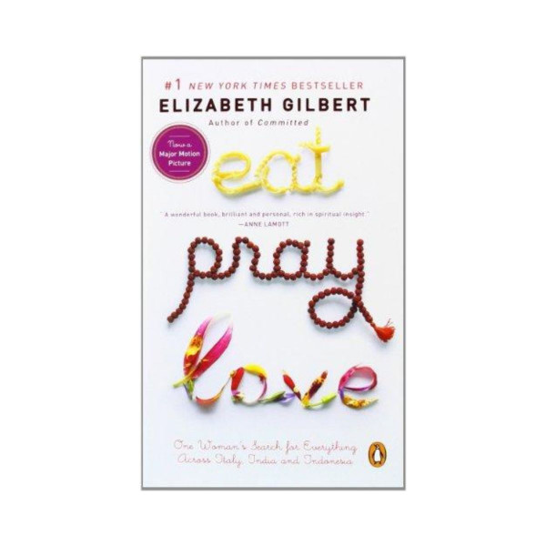 Eat, Pray, Love - One Woman's Search For Everything Across Italy, India And Indonesia 
