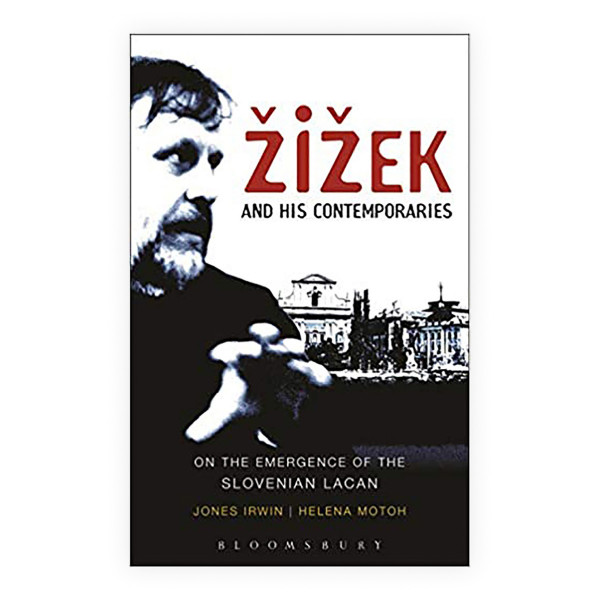 Zizek and his Contemporaries : On the Emergence of the Slovenian Lacan 