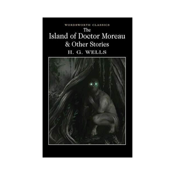 The Island of Doctor Moreau and Other Stories 