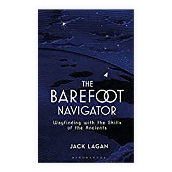 The Barefoot Navigator : Wayfinding with the Skills of the Ancients 