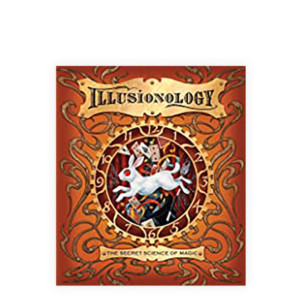 Illusionology: the secret science of magic 