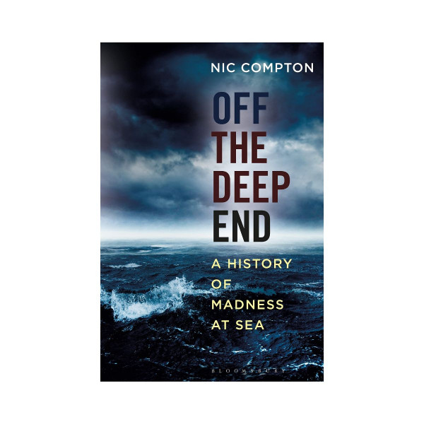 Off the Deep End : A History of Madness at Sea 