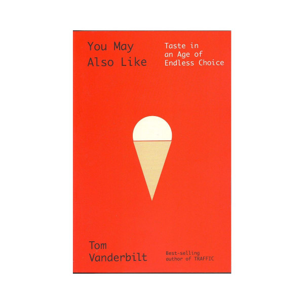 You May Also Like… : Taste in an Age of Endless Choice 