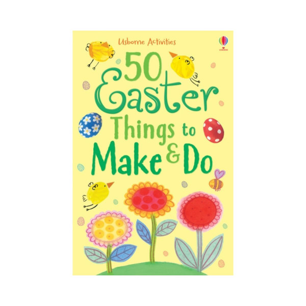 50 Easter Things to Make and Do 
