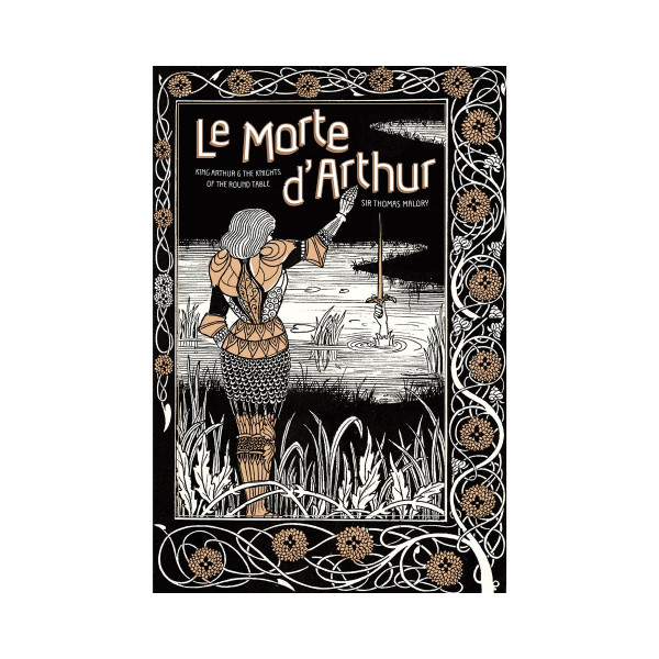 Le Morte d'Arthur: King Arthur & The Knights of The Round Table 