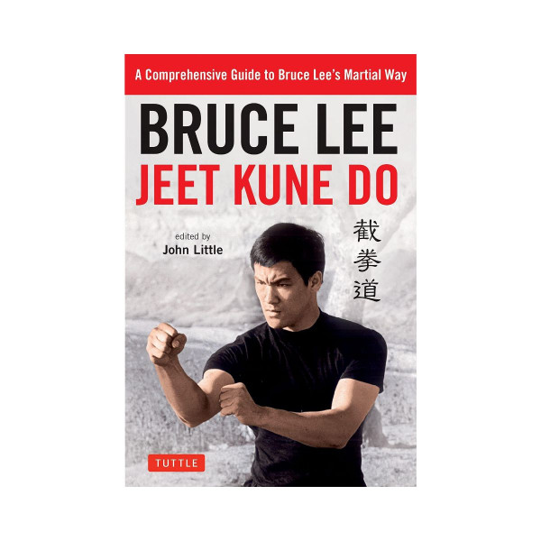 Bruce Lee Jeet Kune Do : A Comprehensive Guide to Bruce Lee's Martial Way 